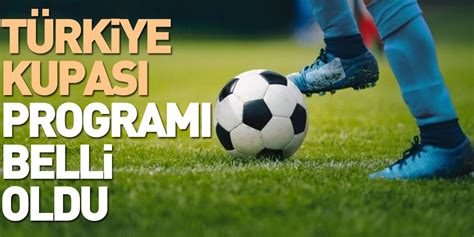 T­ü­r­k­i­y­e­ ­K­u­p­a­s­ı­ ­İ­l­k­ ­H­a­f­t­a­ ­P­r­o­g­r­a­m­ı­ ­B­e­l­l­i­ ­O­l­d­u­